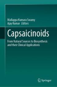 Capsaicinoids - From Natural Sources to Biosynthesis and their Clinical Applications