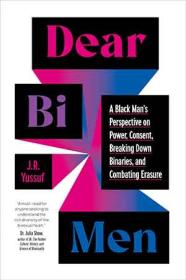 Dear Bi Men - A Black Man's Perspective on Power, Consent, Breaking Down Binaries, and Combating Erasure