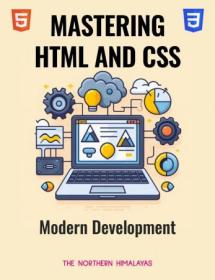 Mastering HTML and CSS for Modern Development