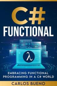 Functional C# - Embracing Functional Programming in a C# World