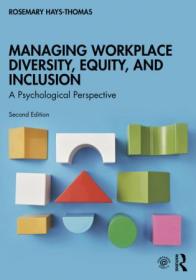 Managing Workplace Diversity, Equity, and Inclusion, 2nd Edition