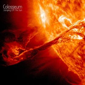 (2021) Colosseum - Jumping Off The Sun [FLAC]