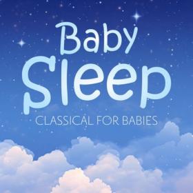 Various Artists - Baby Sleep – Classical for Babies (2024) Mp3 320kbps [PMEDIA] ⭐️