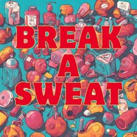 Various Artists - Break a Sweat (2024) Mp3 320kbps [PMEDIA] ⭐️