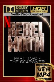 Rebel Moon Part Two The Scargiver 2024 2160p NF WEB-DL DV HDR DDP5.1 Atmos H 265 MP4-BEN THE