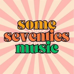 Various Artists - some seventies music (2024) Mp3 320kbps [PMEDIA] ⭐️