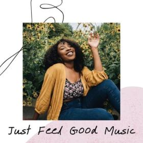 Various Artists - Just Feel Good Music (2024) Mp3 320kbps [PMEDIA] ⭐️