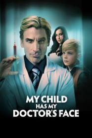 My Child Has My Doctors Face 2024 720p WEBRip 800MB x264-GalaxyRG[TGx]