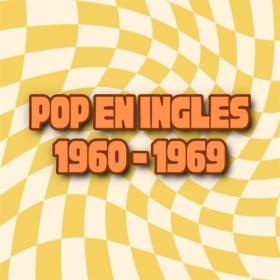Various Artists - Pop en Inglés 1960 – 1969 (2024) Mp3 320kbps [PMEDIA] ⭐️