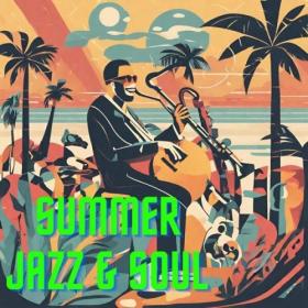 Various Artists - Summer Jazz & Soul (2024) Mp3 320kbps [PMEDIA] ⭐️
