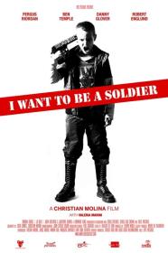 I Want To Be A Soldier (2010) [720p] [BluRay] [YTS]