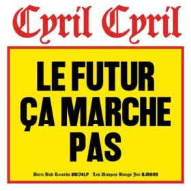 Cyril Cyril - Le futur ça marche pas (2024) [24Bit-96kHz] FLAC [PMEDIA] ⭐️