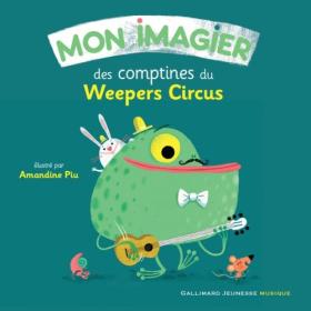 Gallimard Jeunesse - Mon imagier des comptines du Weepers Circus (2024) [24Bit-44.1kHz] FLAC [PMEDIA] ⭐️