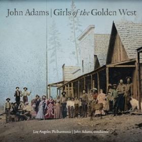 Los Angeles Philharmonic - John Adams Girls of the Golden West (2024) [24Bit-96kHz] FLAC [PMEDIA] ⭐️