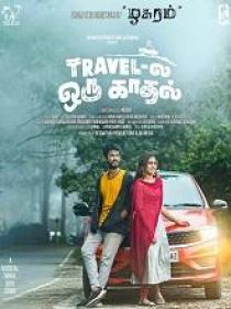 Ngo - Travel La Oru Kadhal (2024) Tamil HQ HDRip - 1080p - x264 - AAC - 2.4GB