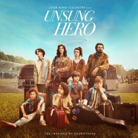 For KING & COUNTRY - Unsung Hero (The Inspired By Soundtrack) (2024) Mp3 320kbps [PMEDIA] ⭐️