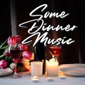 Various Artists - Some Dinner Music (2024) Mp3 320kbps [PMEDIA] ⭐️