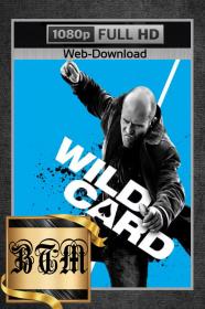 Wild Card 2015 1080p MAX WEB-DL ENG LATINO PORTUGUESE DDP 5.1 H264-BEN THE