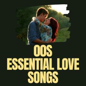 Various Artists - 00s Essential Love Songs (2024) Mp3 320kbps [PMEDIA] ⭐️