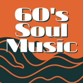 Various Artists - 60's Soul Music (2024) Mp3 320kbps [PMEDIA] ⭐️
