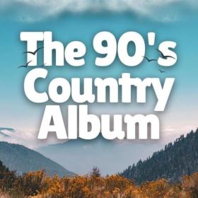 Various Artists - The 90's Country Album (2024) Mp3 320kbps [PMEDIA] ⭐️