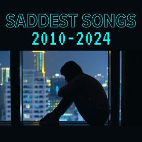 V A  - Saddest Songs 2010 - 2024 (2024 Pop) [Flac 16-44]