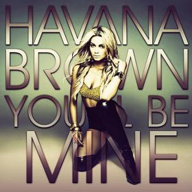 Havana Brown - You'll Be Mine [2012]  (1080p) x264 [VX] [P2PDL]