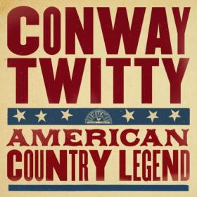 Conway Twitty - American Country Legend (2024) [16Bit-44.1kHz] FLAC [PMEDIA] ⭐️