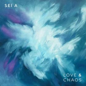 Sei A - Love & Chaos (2024) [24Bit-48kHz] FLAC [PMEDIA] ⭐️