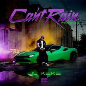 Lil' Keke - Can't Rain Forever (2024) Mp3 320kbps [PMEDIA] ⭐️