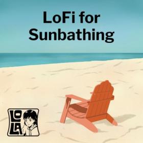 Various Artists - LoFi for Sunbathing by Lola (2024) Mp3 320kbps [PMEDIA] ⭐️