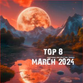 +2024 - VA - Top 8 February 2024 Emotional and Uplifting Trance