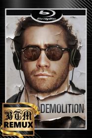 Demolition 2015 1080p BluRay REMUX ENG LATINO RUS DTS-HD Master DDP5.1 H264-BEN THE