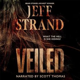 Jeff Strand - 2024 - Veiled (Horror)