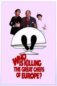 Who Is Killing The Great Chefs Of Europe (1978) [720p] [BluRay] [YTS]