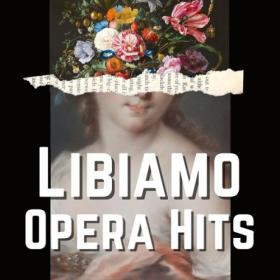 Various Artists - Libiamo Opera Hits (2024) Mp3 320kbps [PMEDIA] ⭐️