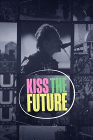 Kiss The Future (2023) [2160p] [4K] [WEB] [5.1] [YTS]