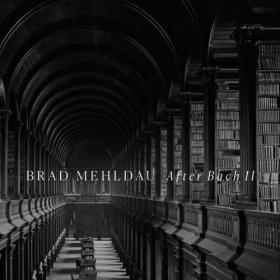 Brad Mehldau - After Bach II (2024) [24Bit-96kHz] [PMEDIA] ⭐️