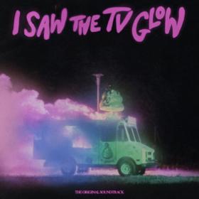 Various Artists - I Saw The TV Glow (Original Soundtrack) (2024) [16Bit-44.1kHz] [PMEDIA] ⭐️