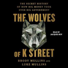 Brody Mullins - 2024 - The Wolves of K Street (Politics)