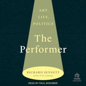 Richard Sennett - 2024 - The Performer (Arts)