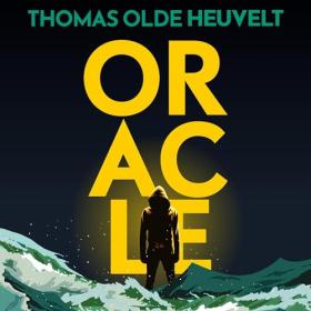 Thomas Olde Heuvelt - 2024 - Oracle (Horror)