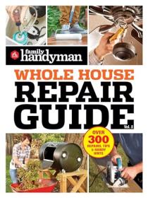 Family Handyman Whole House Repair Guide Vol  2 300