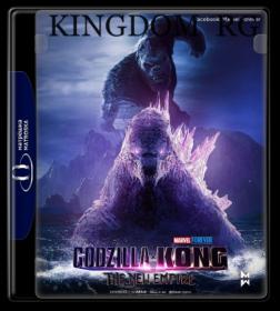 Godzilla x Kong The New Empire 2024 1080p WEB-DL HECV x265 10Bit DDP5.1 Subs KINGDOM RG