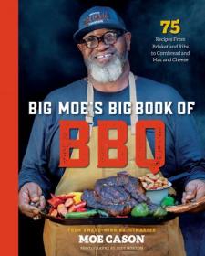 Big Moe's Big Book of BBQ - 75 Recipes From Brisket and Ribs to Cornbread and Mac and Cheese (True - Retail EPUB)