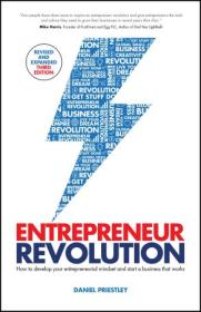 Entrepreneur Revolution - How to Develop your Entrepreneurial Mindset and Start a Business that Works, 3rd Edition