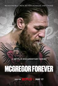 【高清剧集网发布 】康纳·麦格雷戈：拳王万岁[全4集][简繁英字幕] McGregor Forever S01 2023 1080p NF WEB-DL x264 DDP5.1 Atmos-ZeroTV