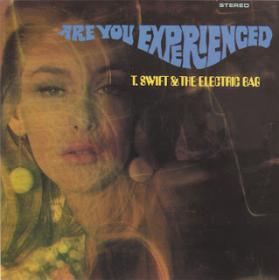 T  Swift And The Electric Bag - Are You Experienced (1968, 2001 re-release)⭐FLAC