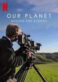 【高清影视之家发布 】我们的星球：镜头背后[简繁英字幕] Our Planet Behind the Scenes 2019 1080p NF WEB-DL x264 DDP5.1 Atmos-SONYHD