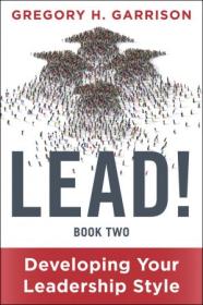 LEAD! Book 2 - Developing Your Leadership Style